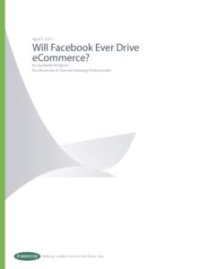 April 7, 2011  Will Facebook Ever Drive eCommerce? by Sucharita Mulpuru for eBusiness & Channel Strategy Professionals