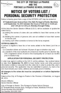 THE CITY OF PORTAGE LA PRAIRIE AND THE PORTAGE LA PRAIRIE SCHOOL DIVISION NOTICE OF VOTERS LIST / PERSONAL SECURITY PROTECTION