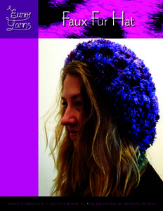 Faux Fur Hat  www.knittingfever.com © 2013 Knitting Fever, Inc. • 315 Bayview Avenue - Amityville, NY 11701 Faux Fur Hat Instructions