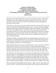 Statement of Michael Shifter President, Inter-American Dialogue Committee on Foreign Affairs Subcommittee on the Western Hemisphere “U.S. Disengagement from Latin America: Compromised Security and Economic Interests”
