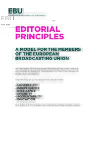 Editorial Principles A Model for the Members of the European Broadcasting Union As Members of the European Broadcasting Union we are