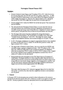 Norwegian Climate Finance 2012 Highlights  Norway’s bilateral climate finance was 954 million USD in 2012, while the level in the two preceding years was USD 682 and USD 705 million, respectively.. In 2006