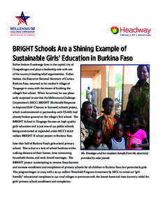 Headway February 2, 2011 | www.mcc.gov BRIGHT Schools Are a Shining Example of Sustainable Girls’ Education in Burkina Faso Father Isidore Ouedraogo lives in the capital city of