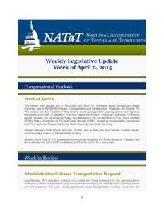 Weekly Legislative Update Week of April 6, 2015 Congressional Outlook Week of April 6 The House and Senate are in RECESS until April 13. (Previous email erroneously stated