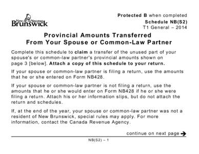 Protected B when completed Schedule NB(S2) T1 General – 2014 Provincial Amounts Transferred From Your Spouse or Common-Law Partner