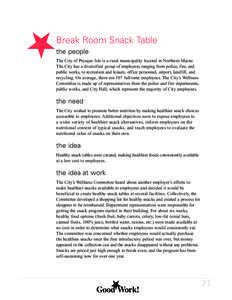 Break Room Snack Table the people The City of Presque Isle is a rural municipality located in Northern Maine. The City has a diversified group of employees ranging from police, fire, and public works, to recreation and l