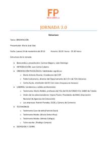 JORNADA 3.0 Estructura Tema: ORIENTACIÓN Presentador: María José Sáez Fecha: jueves 24 de noviembre de 2016