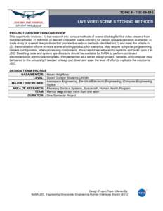 TOPIC # - TDC-09-S15  LIVE VIDEO SCENE STITCHING METHODS   PROJECT DESCRIPTION/OVERVIEW This opportunity involves: 1) the research into various methods of scene-stitching for live video streams from