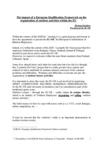 The impact of a European Qualification Framework on the organisation of outdoor activities within the EU * Herman Smulders President of the EC-OE