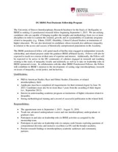 DU IRISE Post-Doctorate Fellowship Program The University of Denver Interdisciplinary Research Incubator for the Study of (In)Equality or IRISE is seeking (1) postdoctoral research fellow beginning September 1, 2015. We 