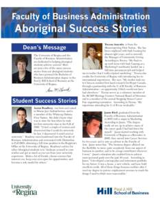 Faculty of Business Administration  Aboriginal Success Stories Dean’s Message The University of Regina and the Faculty of Business Administration
