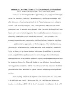 TESTIMONY BEFORE UNITED STATES SENTENCING COMMISSION Hon. D. Michael Fisher, Circuit Judge - Third Circuit Court of Appeals Thank you for providing me with the opportunity to give you my current thoughts on the U.S. Sent