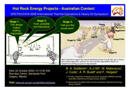 Hot Rock Energy Projects - Australian Context SPE/PS/CHOA 2008 International Thermal Operations & Heavy Oil Symposium Stage 1: This design makes walking