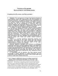 NATIONAL SEASHORE MANAGEMENT AND OPERATIONS COOPERATIVE PLANNING AND MANAGEMENT CONTEXT: The management of Cape Cod National Seashore must balance public use requirements with the protection of sensitive resources. The s