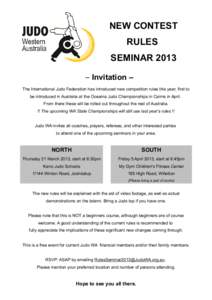 NEW CONTEST RULES SEMINAR 2013 – Invitation – The International Judo Federation has introduced new competition rules this year, first to be introduced in Australia at the Oceania Judo Championships in Cairns in April