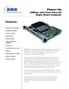 Power4e  VMEbus with Front Panel I/O Single Board Computer  Features:
