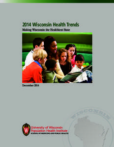 2014 Wisconsin Health Trends Making Wisconsin the Healthiest State December[removed]W