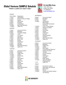 Global Ventures SAMPLE Schedule *Schedule is a guideline and is subject to change* 	
   Ox Lake Bible Camp 1442 120th Ave.