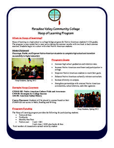 Paradise Valley Community College Hoop of Learning Program What is Hoop of learning? Hoop of learning is a high school to college bridge program for Native American students 9-12th grades. The program is year-round, but 