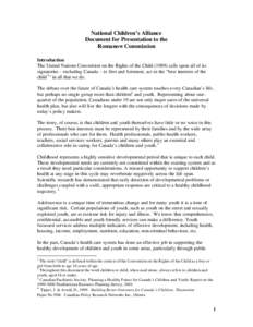 National Children’s Alliance Document for Presentation to the Romanow Commission Introduction The United Nations Convention on the Rights of the Child[removed]calls upon all of its signatories – including Canada – t