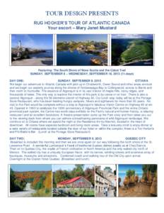 TOUR DESIGN PRESENTS RUG HOOKER’S TOUR OF ATLANTIC CANADA Your escort – Mary Janet Mustard