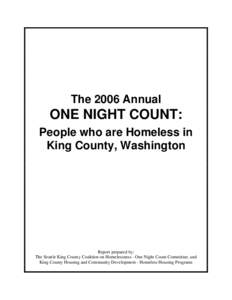 The 2006 Annual  ONE NIGHT COUNT: People who are Homeless in King County, Washington