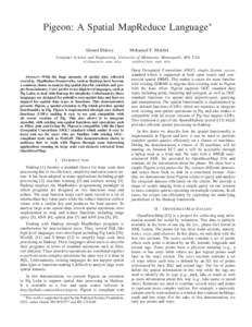 Pigeon: A Spatial MapReduce Language∗ Ahmed Eldawy Mohamed F. Mokbel  Computer Science and Engineering, University of Minnesota, Minneapolis, MN, USA