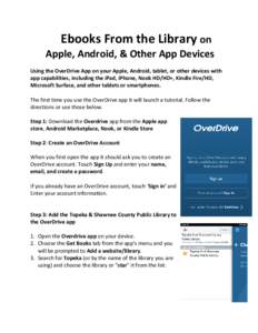 Ebooks From the Library on Apple, Android, & Other App Devices Using the OverDrive App on your Apple, Android, tablet, or other devices with app capabilities, including the iPad, iPhone, Nook HD/HD+, Kindle Fire/HD, Micr