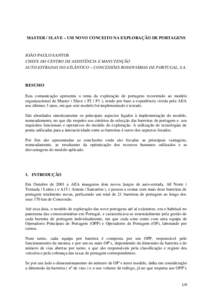 MASTER / SLAVE – UM NOVO CONCEITO NA EXPLORAÇÃO DE PORTAGENS  JOÃO PAULO SANTOS CHEFE DO CENTRO DE ASSISTÊNCIA E MANUTENÇÃO AUTO-ESTRADAS DO ATLÂNTICO – CONCESSÕES RODOVIÁRIAS DE PORTUGAL, S.A.