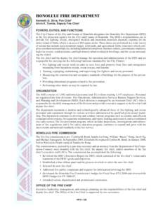 Kenneth G. Silva, Fire Chief Alvin K. Tomita, Deputy Fire Chief POWERS, DUTIES, AND FUNCTIONS The City Charter of the City and County of Honolulu designates the Honolulu Fire Department (HFD) as the fire protection agenc