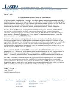 March 7, 2014 LASERS Responds to James Varney in Times Picayune In his opinion piece “Pension Reform Cowardice,” Mr. Varney makes so many misstatements and hyperbole; it is difficult to know where to start in respons