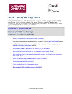 2146 Aerospace Engineers Aerospace Engineers research, design and develop aerospace vehicles, aerospace systems and their components, and perform duties related to their testing, evaluation, installation, operation and m