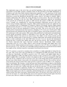 EXECUTIVE SUMMARY The employment surge at the end of last year and the beginning of this year has once again raised expectations for the Idaho economy. Estimates based on data provided by the Idaho Department of Commerce