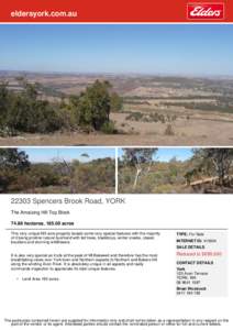 eldersyork.com.au[removed]Spencers Brook Road, YORK The Amaizing Hill Top Block[removed]hectares, [removed]acres This very unique185 acre property boasts some very special features with the majority