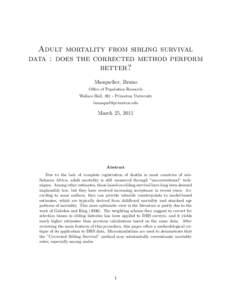 Adult mortality from sibling survival data : does the corrected method perform better? Masquelier, Bruno Office of Population Research Wallace Hall, 261 - Princeton University