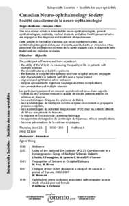 Subspecialty Societies • Sociétés des sous-spécialités  Canadian Neuro-ophthalmology Society Société canadienne de la neuro-ophtalmologie Target Audience - Groupes cibles This educational activity is intended for