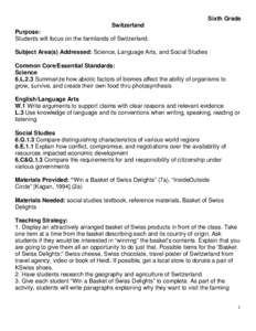 Sixth Grade Switzerland Purpose: Students will focus on the farmlands of Switzerland. Subject Area(s) Addressed: Science, Language Arts, and Social Studies Common Core/Essential Standards: