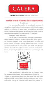 C alera W I N E O F F E R I N G WINTE R5 ATTACK OF THE PERFUME / COLOGNE WEARERS By Josh Jensen How many times have you had the uncomfortable experience of