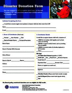 Disaster Donation Form You can support LCIF’s disaster relief fund. In the last 10 years LCIF has provided more than US$50 million for disaster relief.  Individual Completing this Form