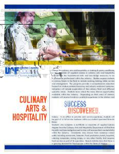 CULINARY ARTS & HOSPITALITY Choose the culinary arts and hospitality, or baking & pastry certificate, or the associate of applied science in culinary arts and hospitality