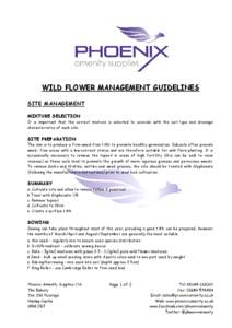 WILD FLOWER MANAGEMENT GUIDELINES SITE MANAGEMENT MIXTURE SELECTION It is important that the correct mixture is selected to coincide with the soil type and drainage characteristics of each site.