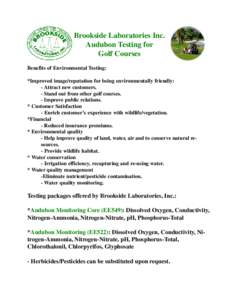 Brookside Laboratories Inc. Audubon Testing for Golf Courses Benefits of Environmental Testing: *Improved image/reputation for being environmentally friendly: - Attract new customers.