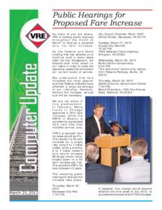 Public Hearings for Proposed Fare Increase As many of you are aware, VRE is holding public hearings throughout the month of March to discuss a possible