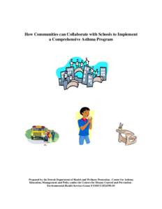 How Communities can Collaborate with Schools to Implement   a Comprehensive Asthma Program Prepared by the Detroit Department of Health and Wellness Promotion - Center for Asthma