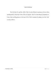 TEXT OF RULE  Part 434, Part 435, and Part 1208 of Title 19 of the Official Compilation of Codes, Rules and Regulations of the State of New York are repealed. Title 19 of the Official Compilation of Codes, Rules and Regu