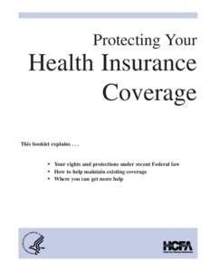 Protecting Your  Health Insurance Coverage This booklet explains . . .