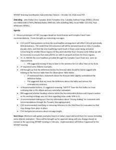 NTHMP Warning Coordination Subcommittee Telecon – October 20, 2014 noon PDT. Attending: John Parker (Env. Canada), Brent Tompkins (Env. Canada), Kathryn Forge (EMBC), Christa von Hillebrandt (CTWP), Melinda Bailey (NWS