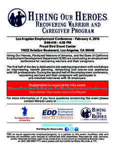 Los Angeles Employment Conference - February 4, 2015 9:00 AM - 4:30 PM Proud Bird Event Center[removed]Aviation Boulevard, Los Angeles, CA[removed]Hiring Our Heroes, Paralyzed Veterans of America, and the State of California