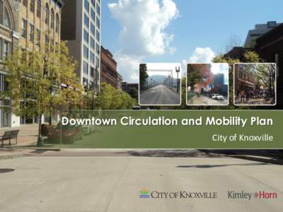 Downtown Circulation and Mobility Plan  Downtown Circulation and Mobility Plan City of Knoxville  Downtown Circulation and Mobility Plan
