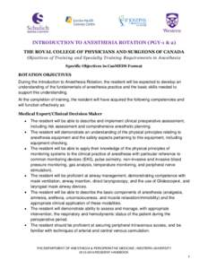 INTRODUCTION TO ANESTHESIA ROTATION (PGY-1 & 2) THE ROYAL COLLEGE OF PHYSICIANS AND SURGEONS OF CANADA Objectives of Training and Specialty Training Requirements in Anesthesia Specific Objectives in CanMEDS Format  ROTAT